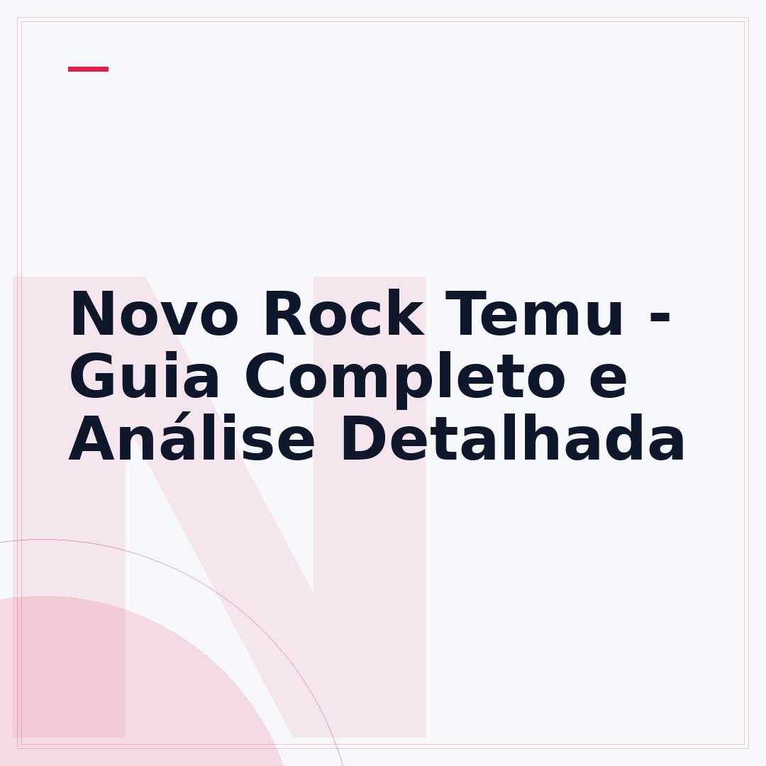 Novo Rock Temu - Guia Completo e Análise Detalhada