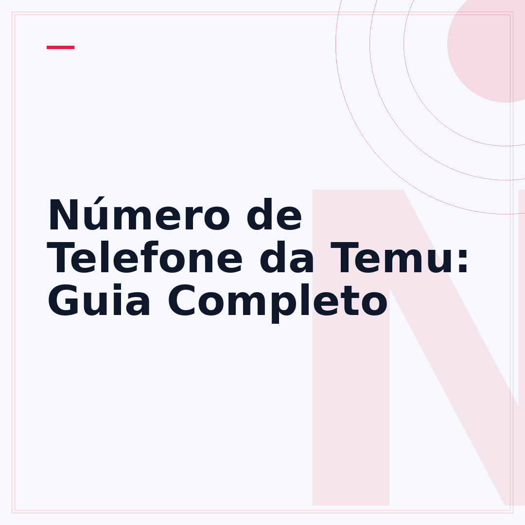 Número de Telefone da Temu: Guia Completo