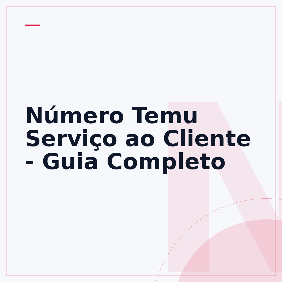 Número Temu Serviço ao Cliente - Guia Completo