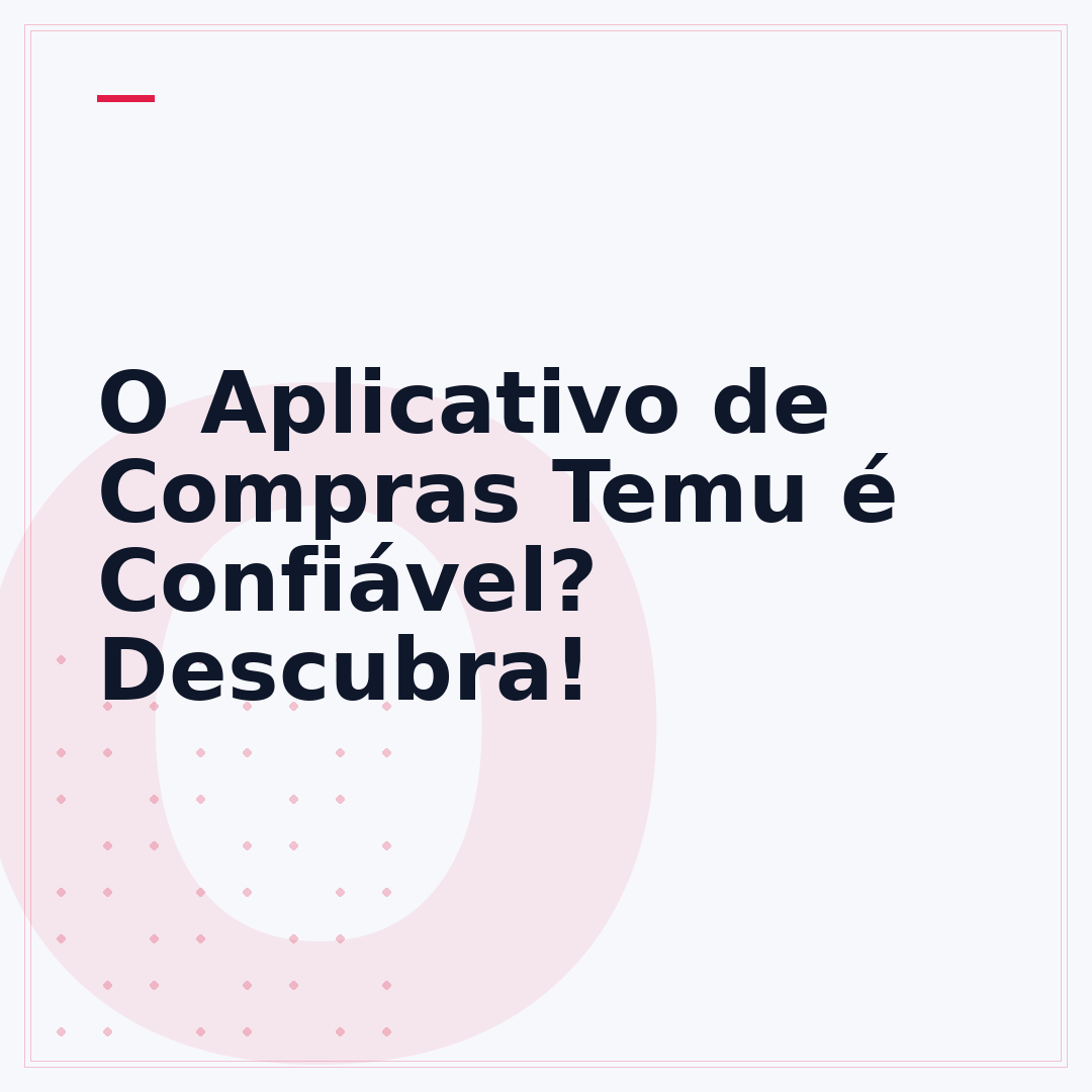 O Aplicativo de Compras Temu é Confiável? Descubra!