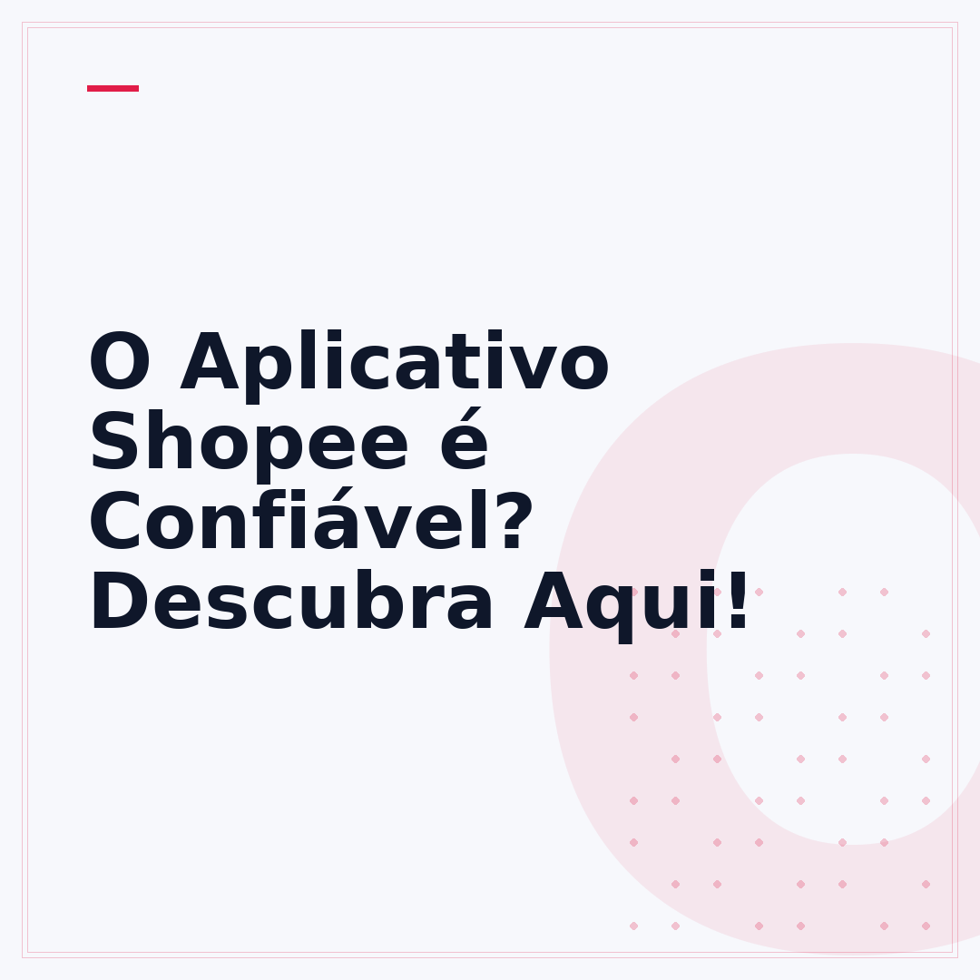 O Aplicativo Shopee é Confiável? Descubra Aqui!