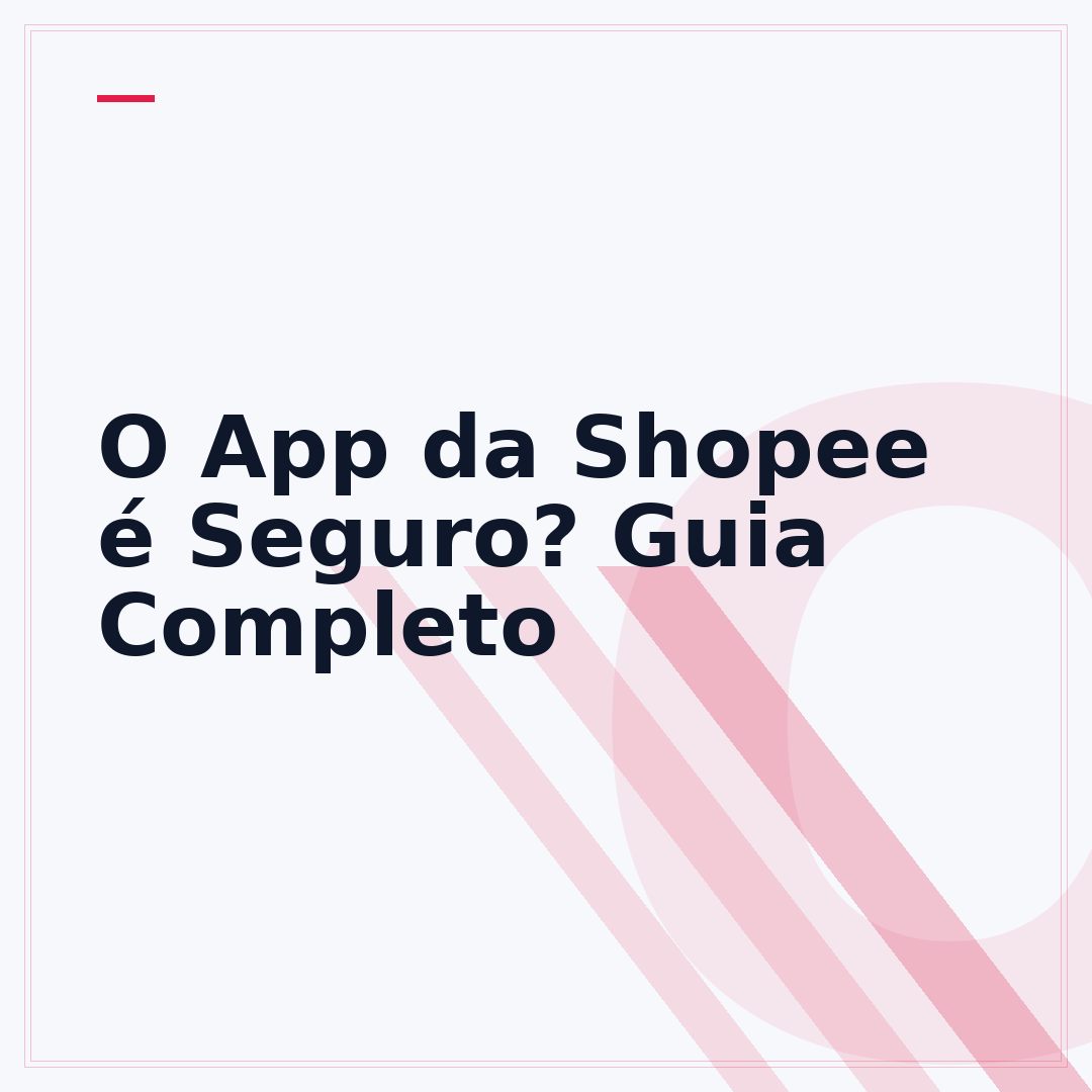 O App da Shopee é Seguro? Guia Completo