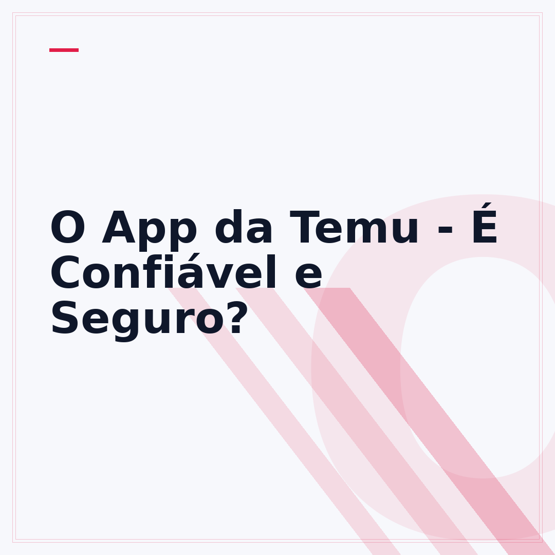 O App da Temu - É Confiável e Seguro?