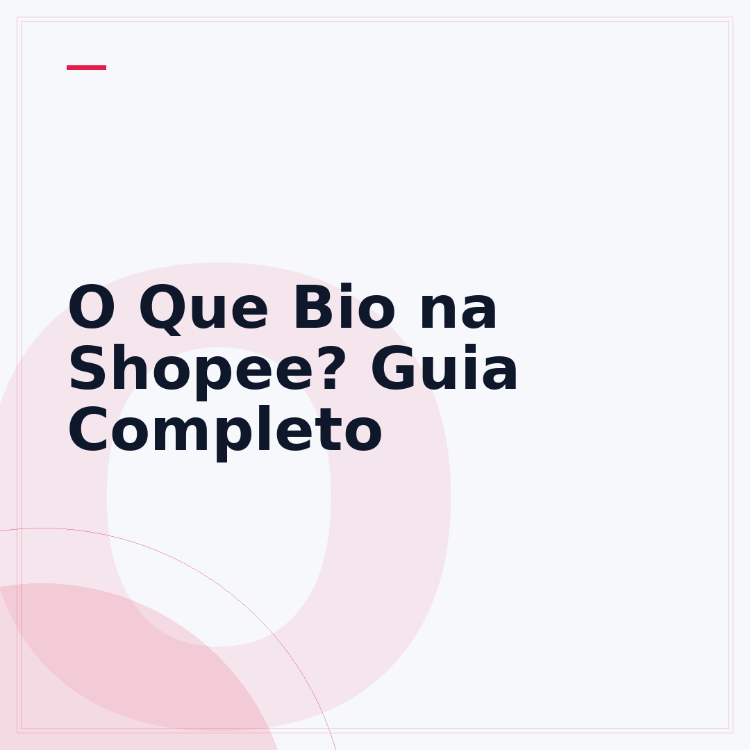O Que Bio na Shopee? Guia Completo