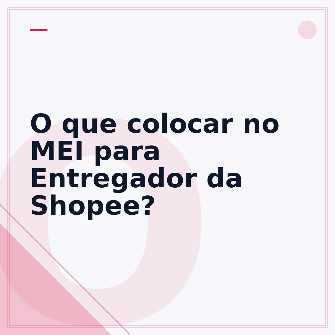 O que colocar no MEI para Entregador da Shopee?