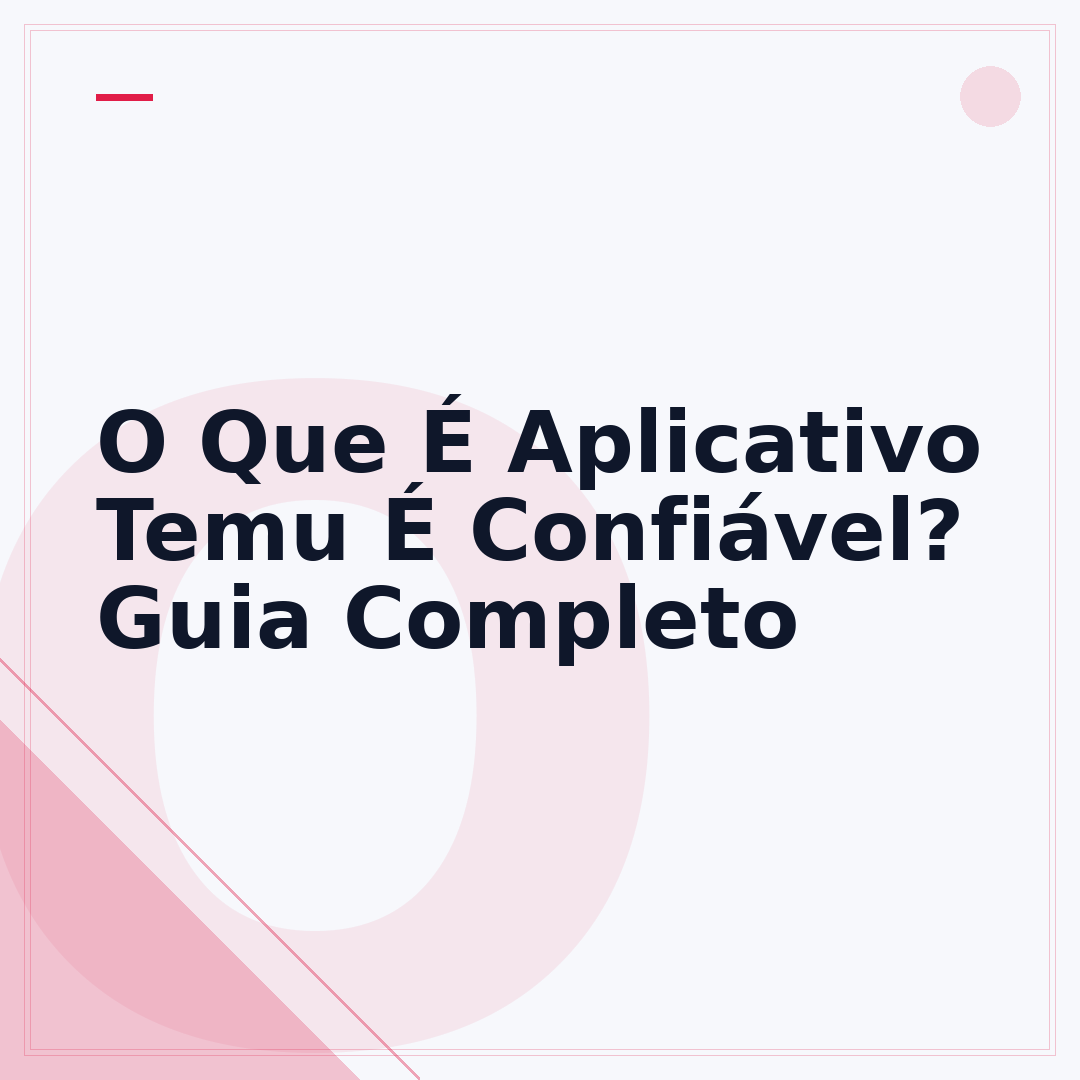 O Que É Aplicativo Temu É Confiável? Guia Completo
