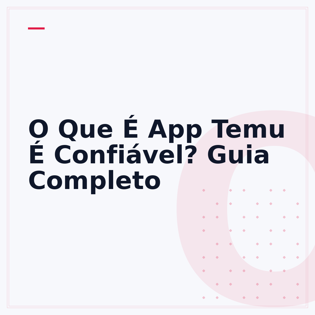 O Que É App Temu É Confiável? Guia Completo