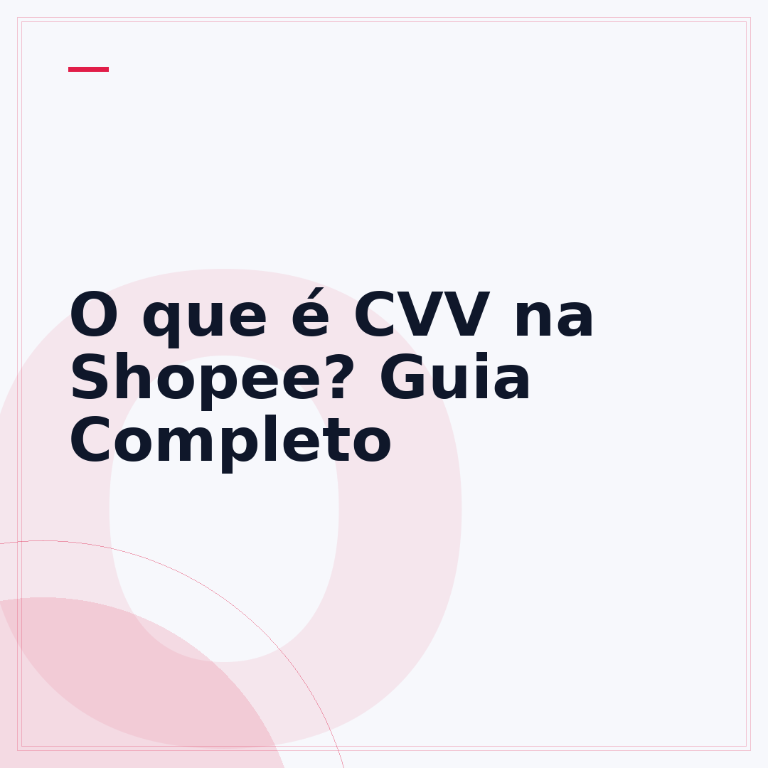 O que é CVV na Shopee? Guia Completo