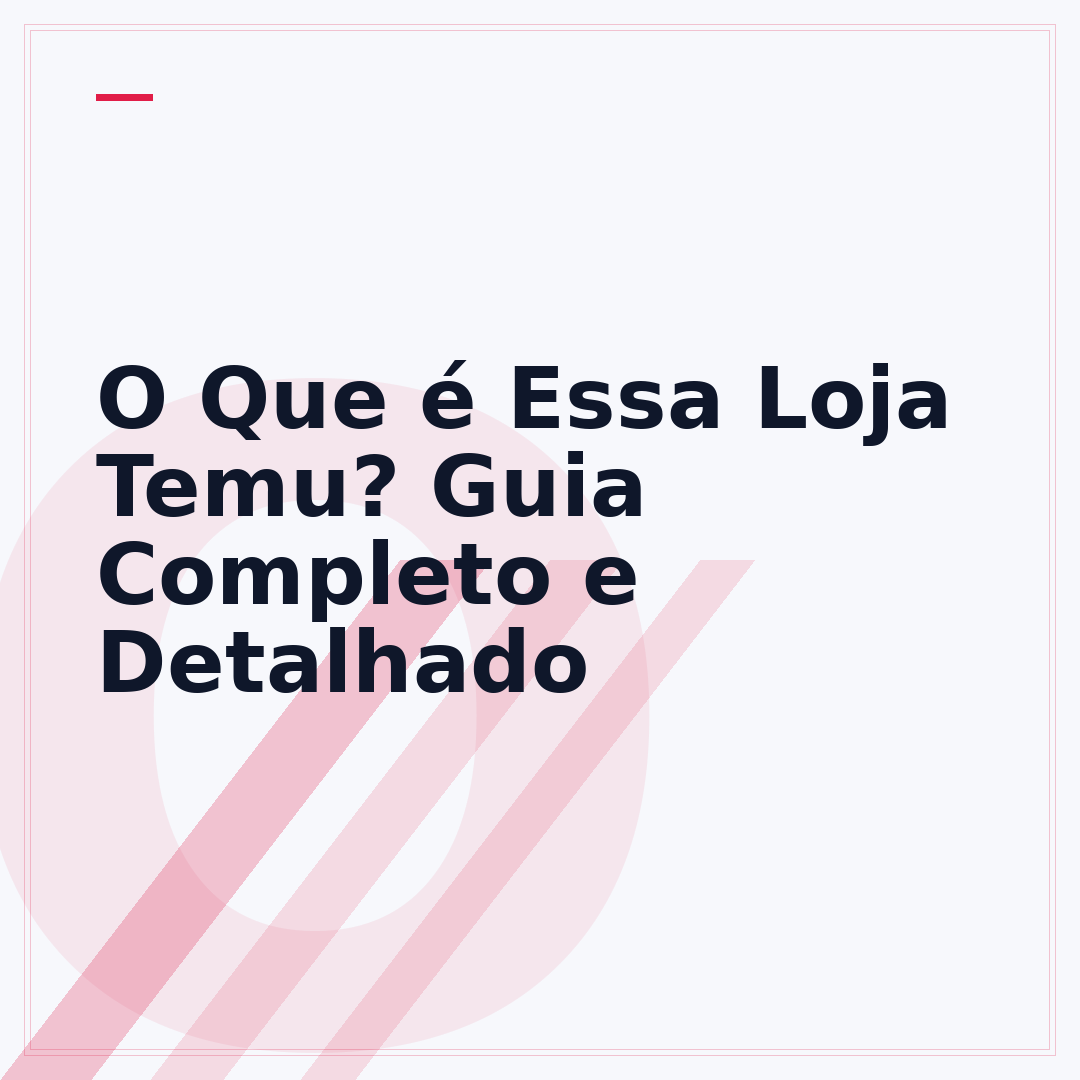 O Que é Essa Loja Temu? Guia Completo e Detalhado