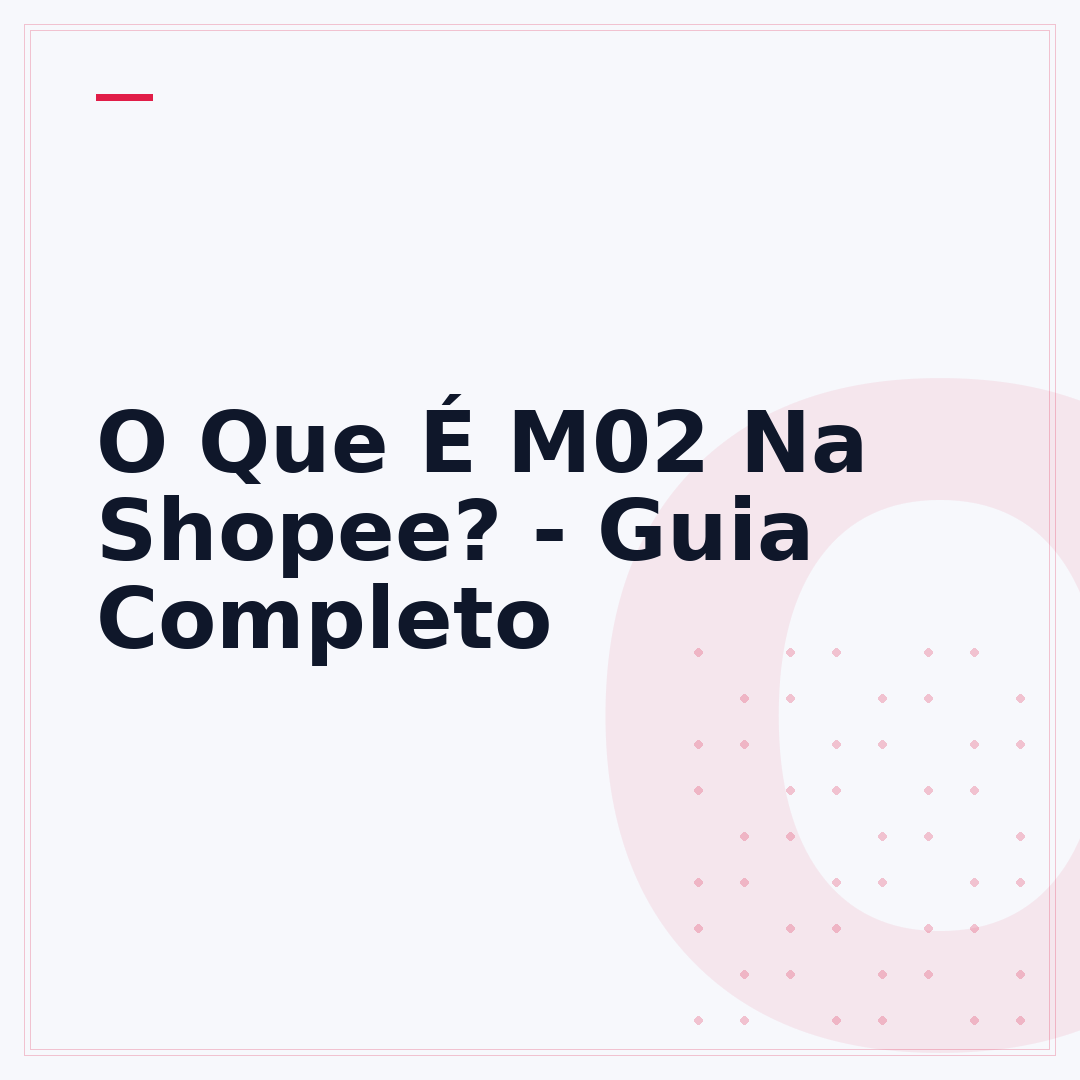 O Que É M02 Na Shopee? - Guia Completo