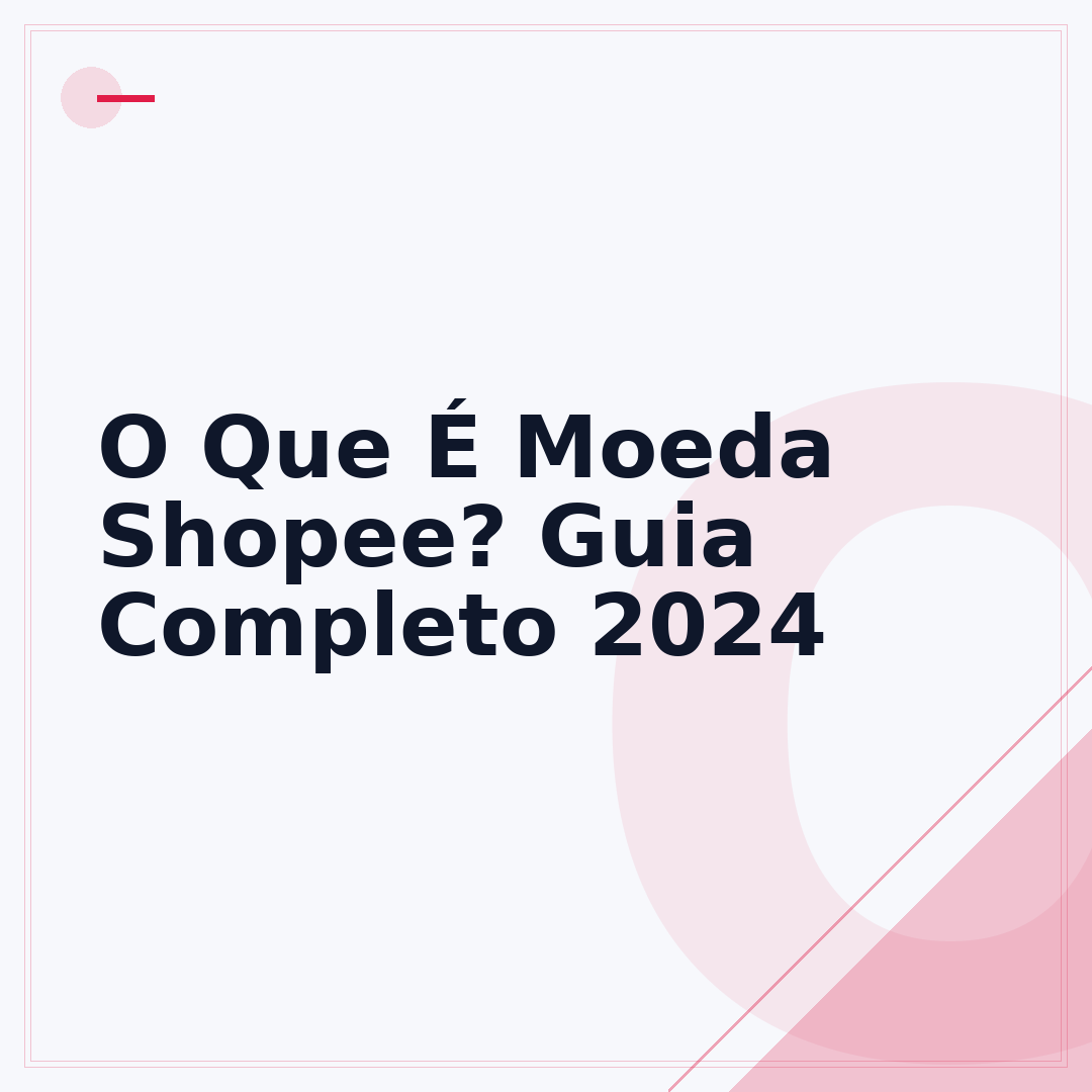O Que É Moeda Shopee? Guia Completo 2024
