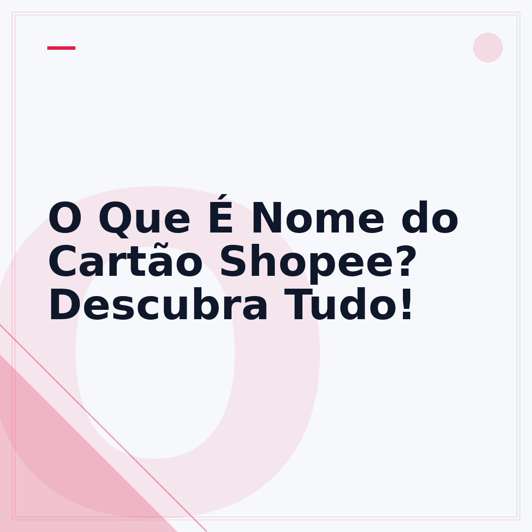 O Que É Nome do Cartão Shopee? Descubra Tudo!