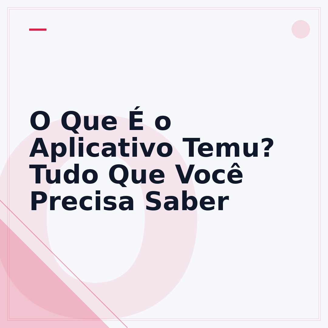 O Que É o Aplicativo Temu? Tudo Que Você Precisa Saber