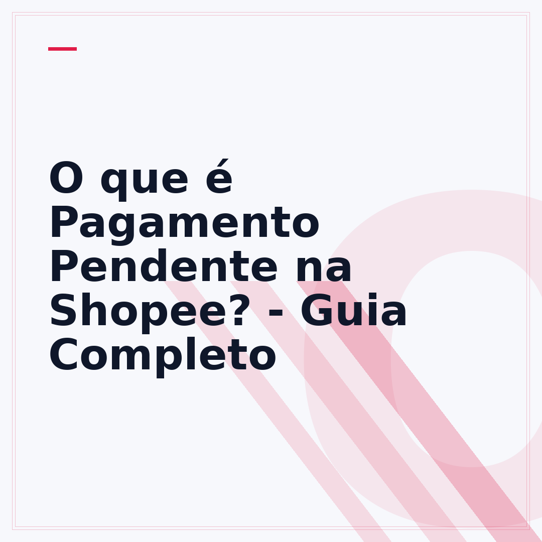 O que é Pagamento Pendente na Shopee? - Guia Completo