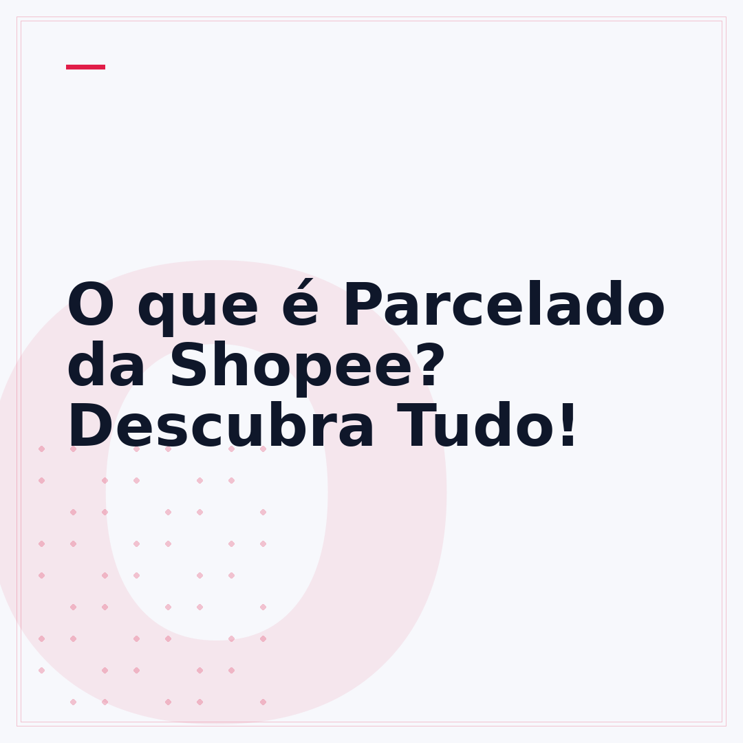 O que é Parcelado da Shopee? Descubra Tudo!