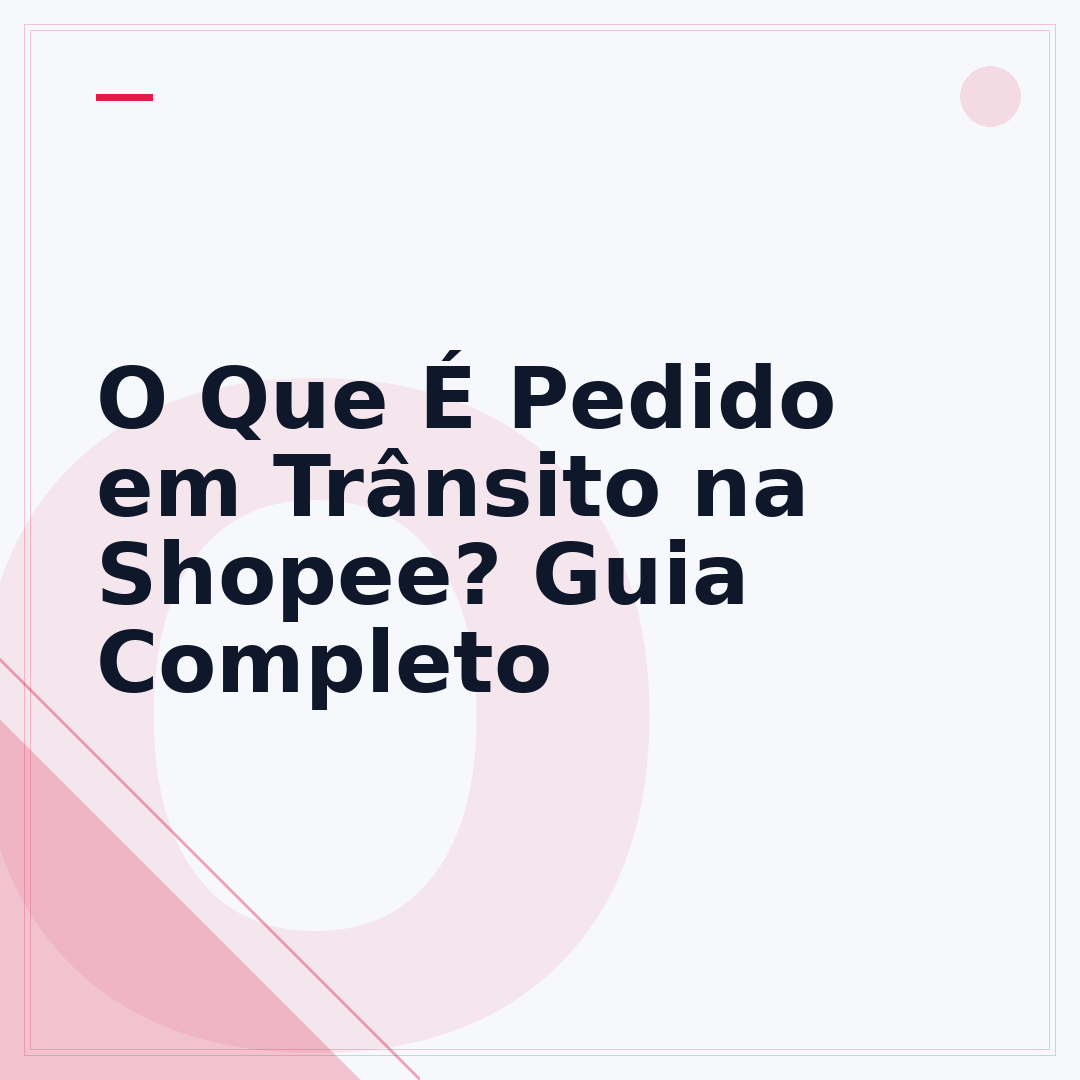 O Que É Pedido em Trânsito na Shopee? Guia Completo