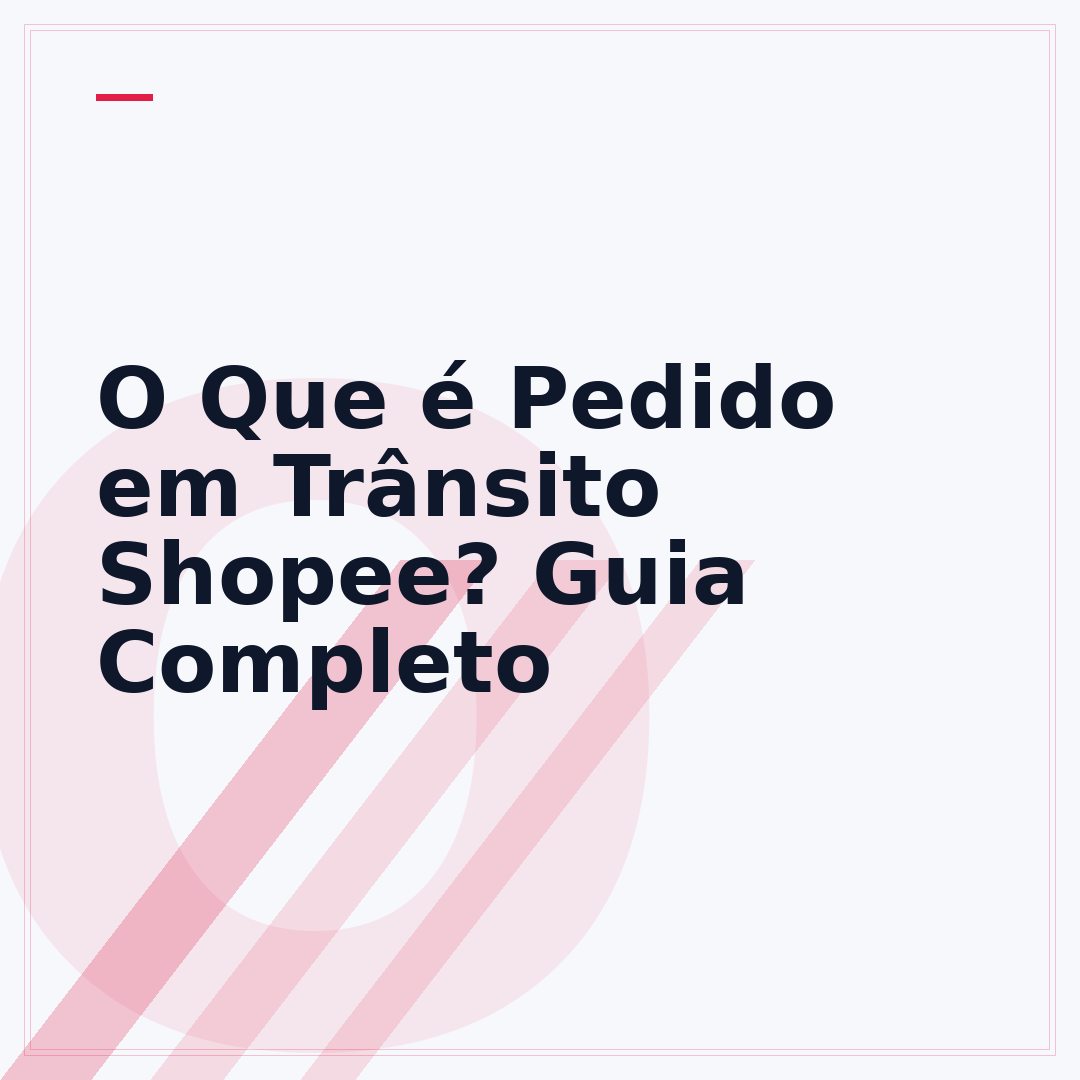 O Que é Pedido em Trânsito Shopee? Guia Completo