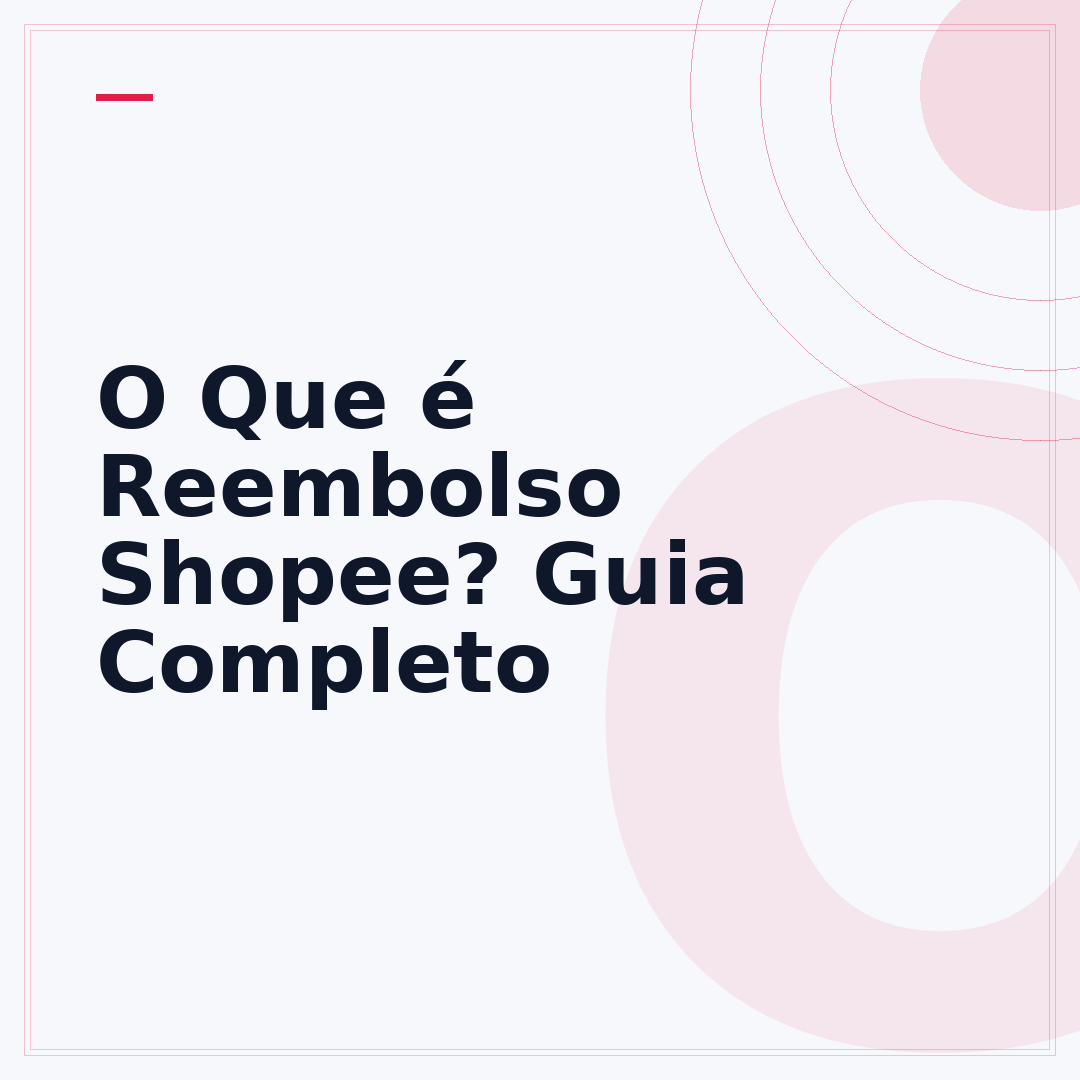 O Que é Reembolso Shopee? Guia Completo