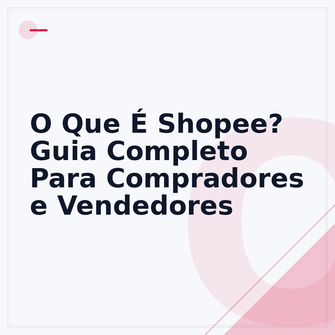 O Que É Shopee? Guia Completo Para Compradores e Vendedores