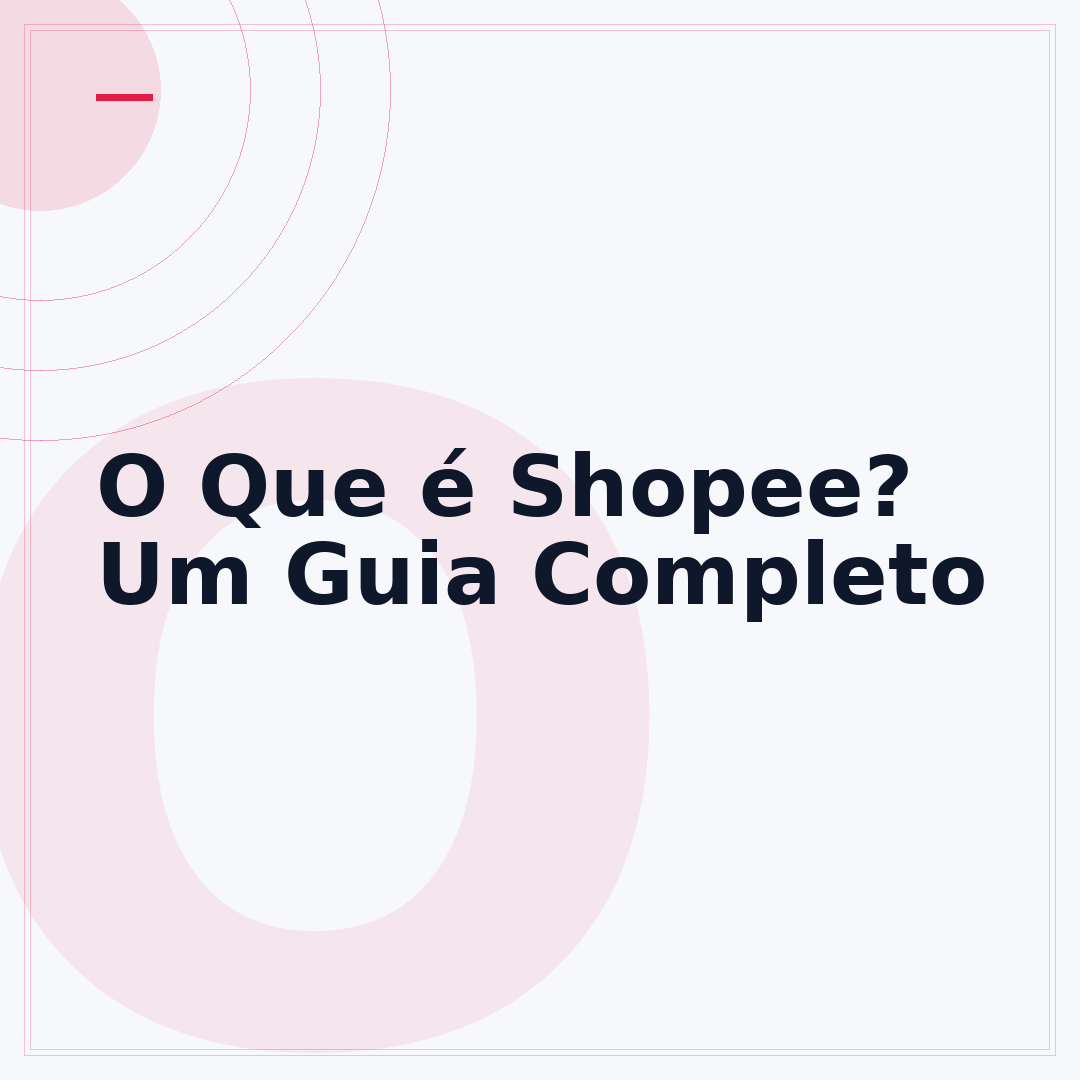 O Que é Shopee? Um Guia Completo