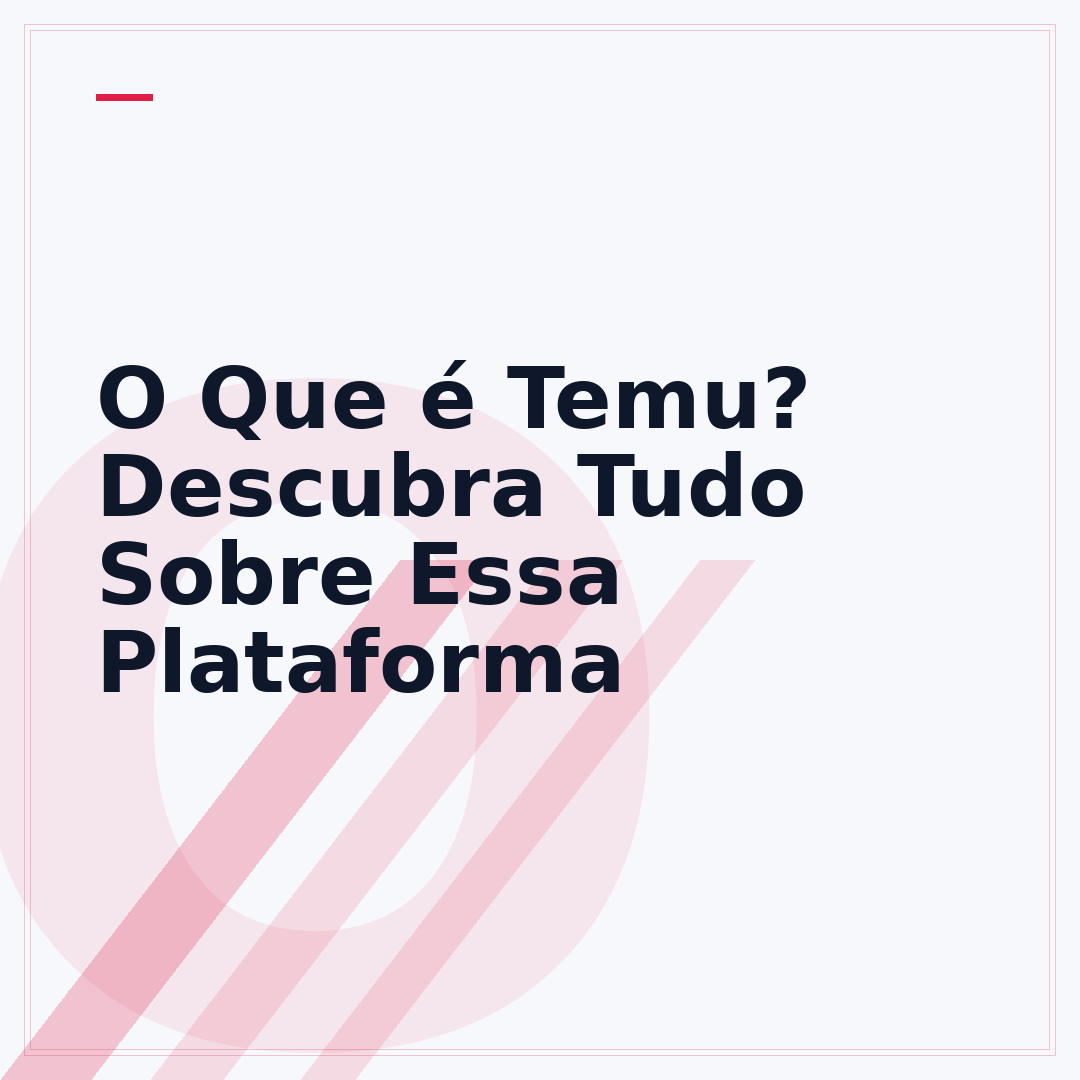 O Que é Temu? Descubra Tudo Sobre Essa Plataforma