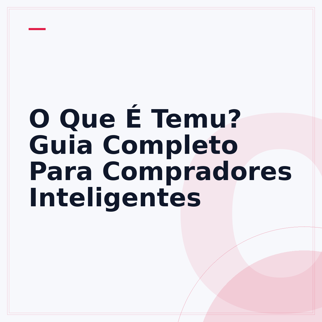 O Que É Temu? Guia Completo Para Compradores Inteligentes