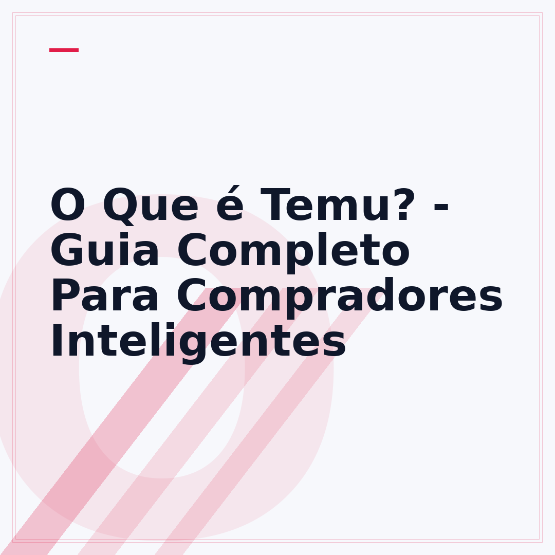 O Que é Temu? - Guia Completo Para Compradores Inteligentes