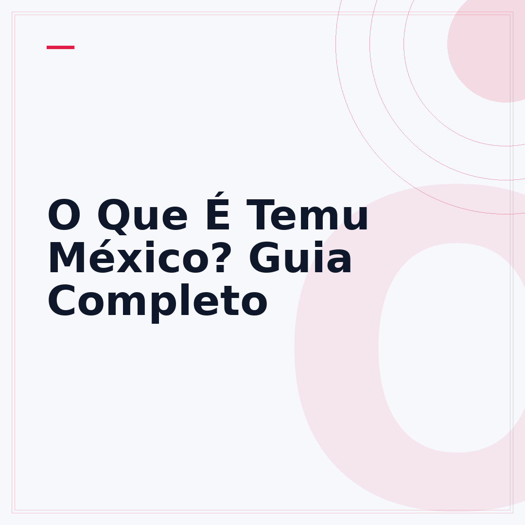 O Que É Temu México? Guia Completo