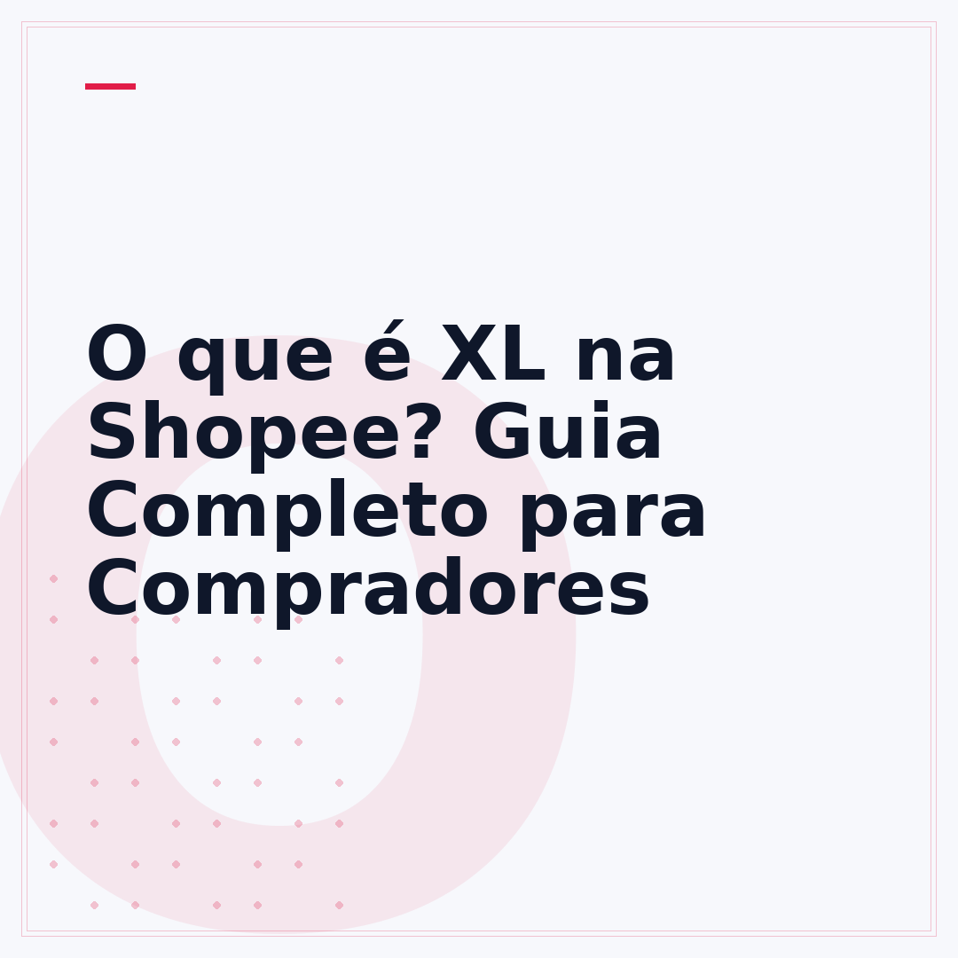 O que é XL na Shopee? Guia Completo para Compradores