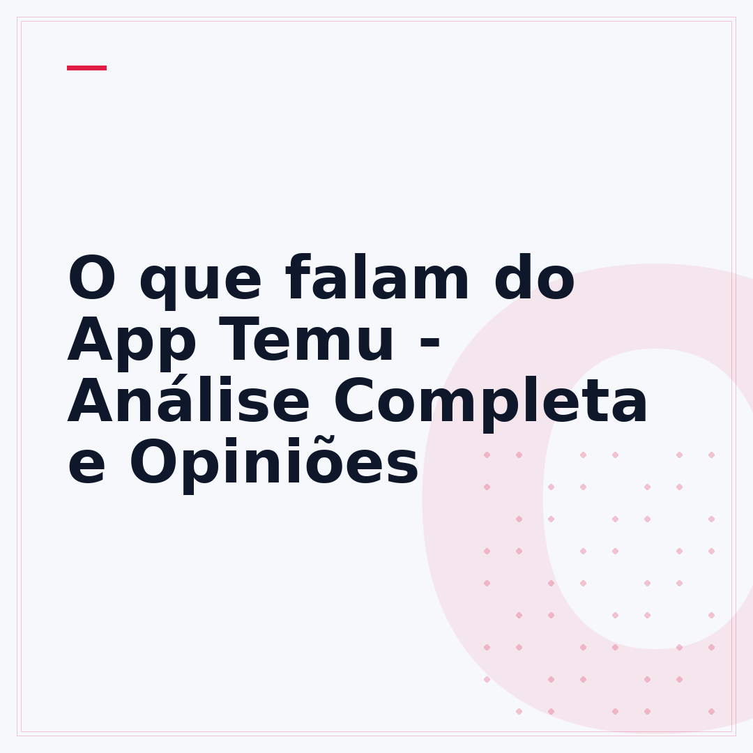 O que falam do App Temu - Análise Completa e Opiniões