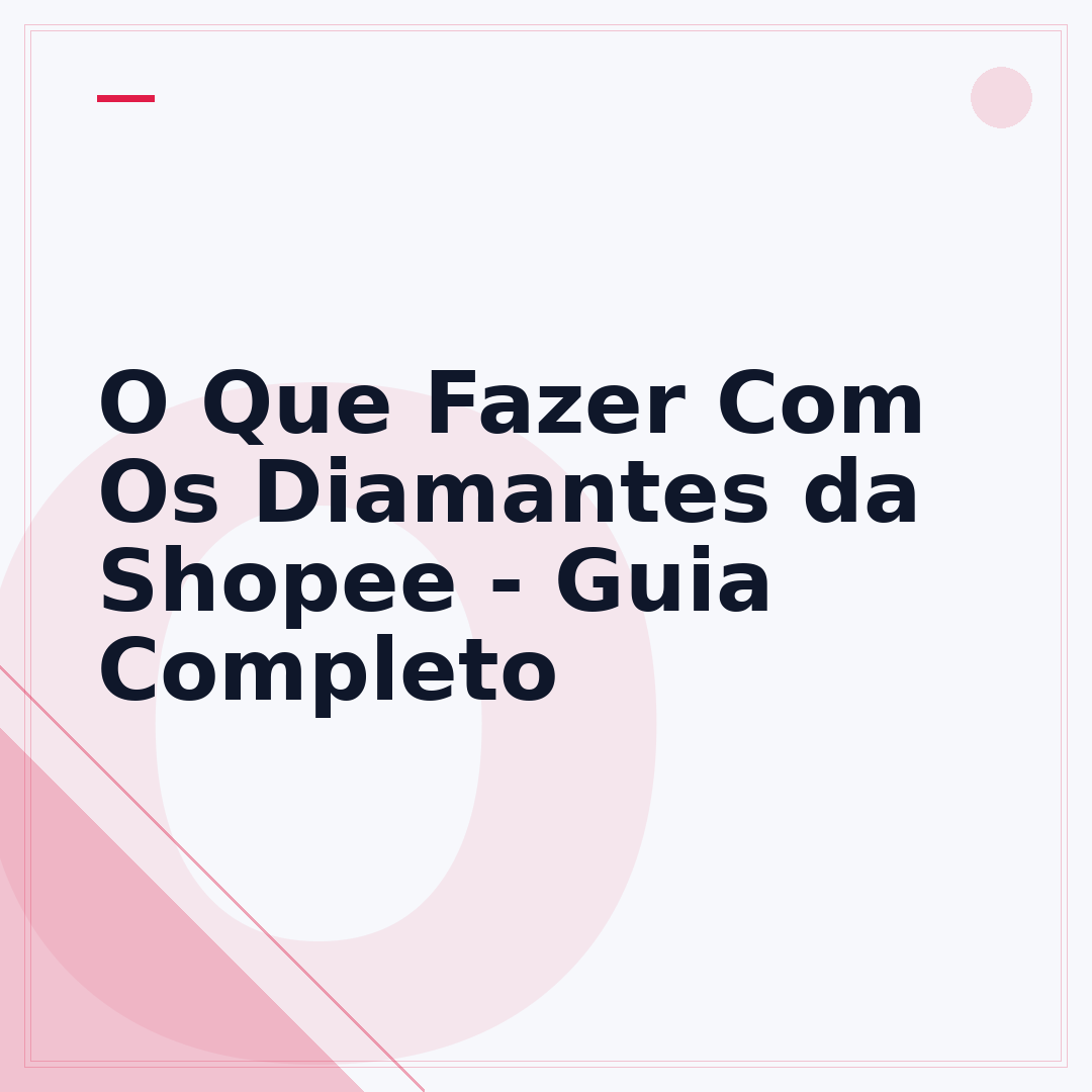 O Que Fazer Com Os Diamantes da Shopee - Guia Completo