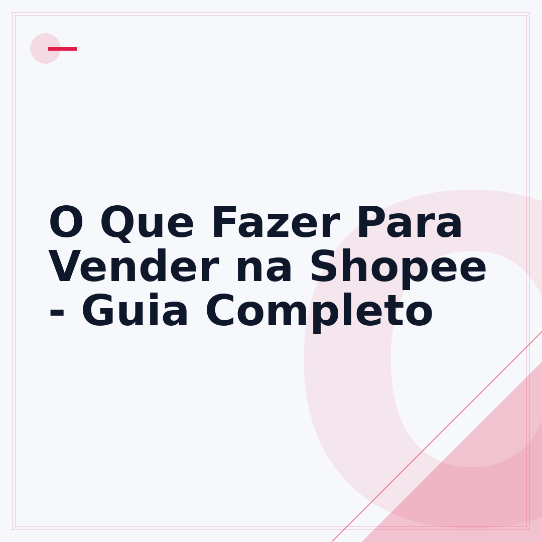 O Que Fazer Para Vender na Shopee - Guia Completo