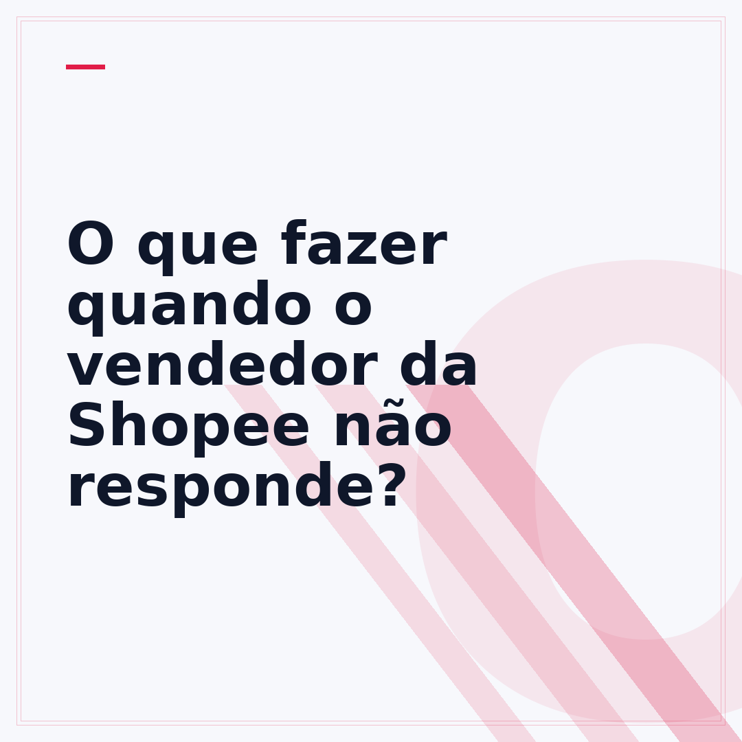 O que fazer quando o vendedor da Shopee não responde?