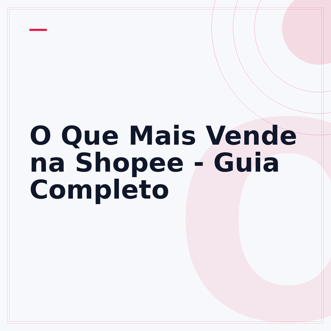 O Que Mais Vende na Shopee - Guia Completo