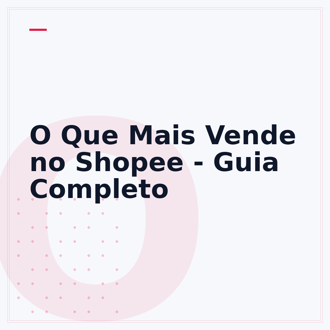 O Que Mais Vende no Shopee - Guia Completo