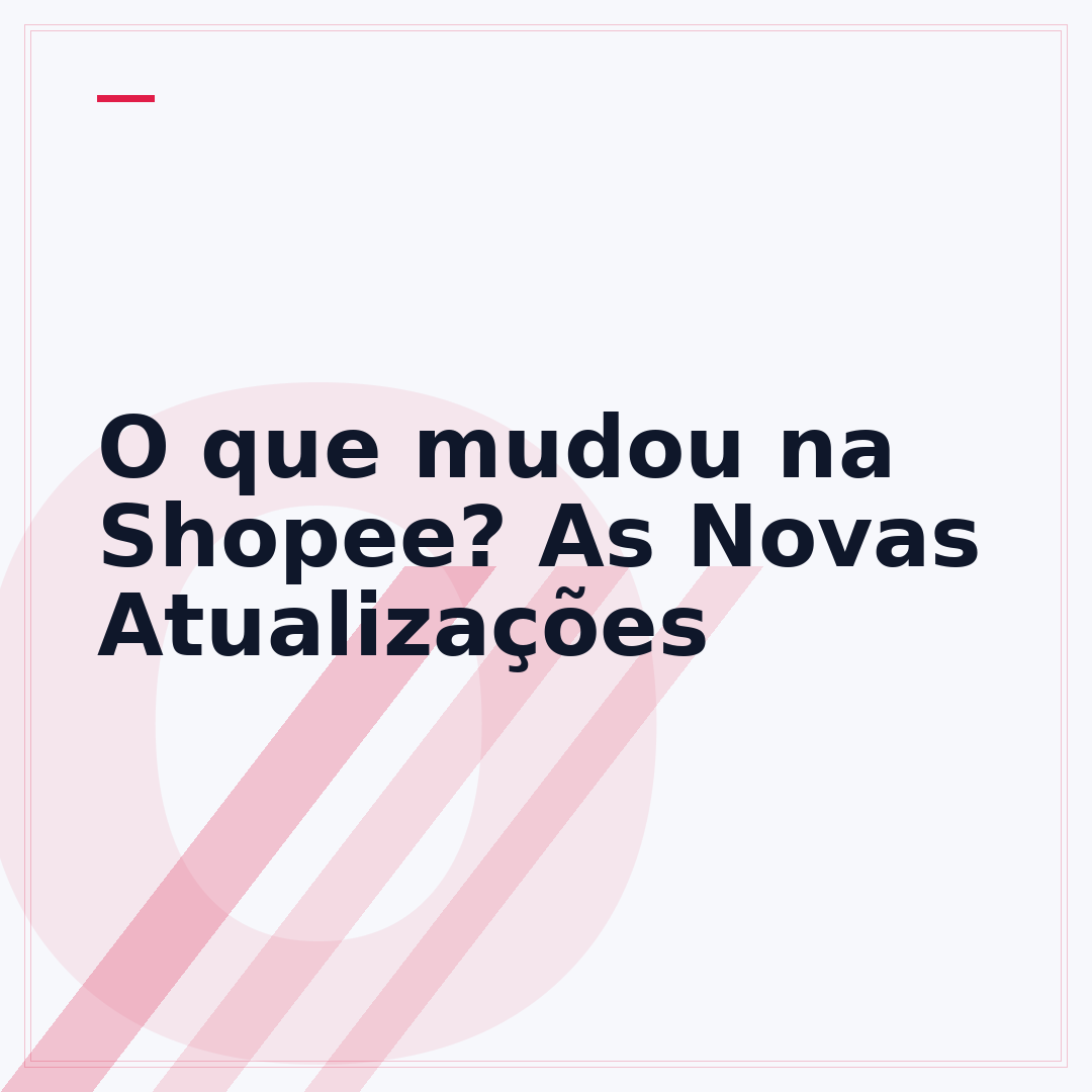 O que mudou na Shopee? As Novas Atualizações
