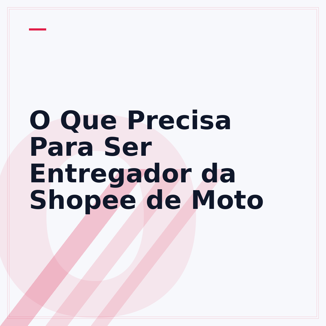 O Que Precisa Para Ser Entregador da Shopee de Moto
