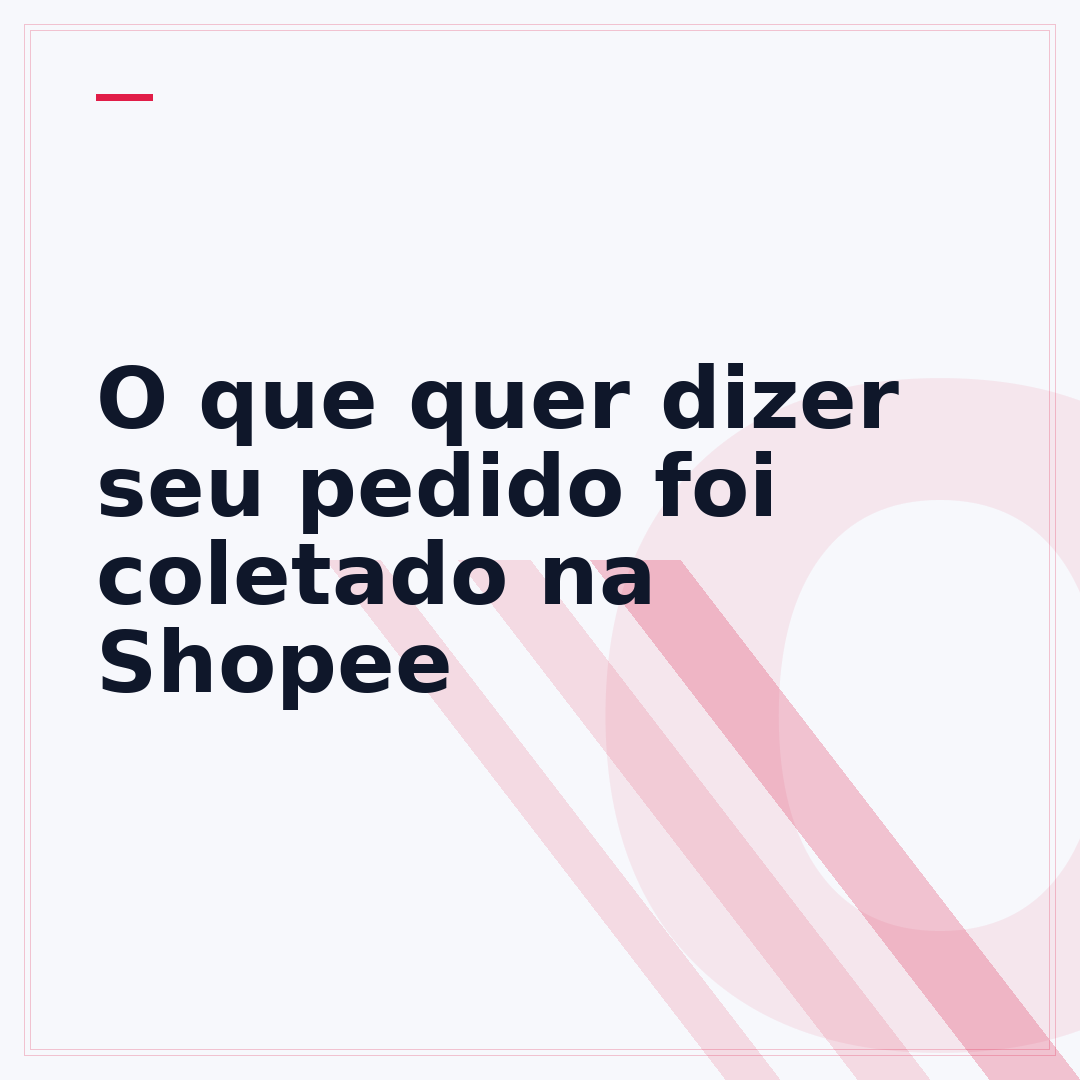 O que quer dizer seu pedido foi coletado na Shopee