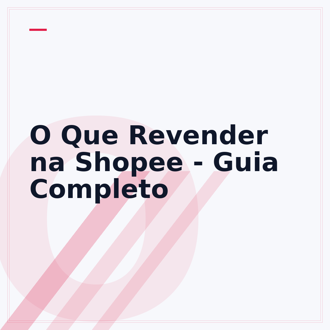 O Que Revender na Shopee - Guia Completo