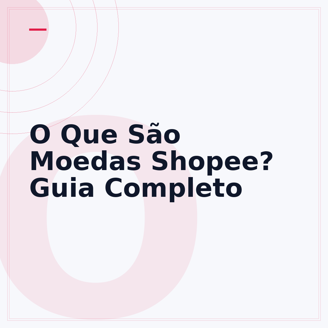 O Que São Moedas Shopee? Guia Completo
