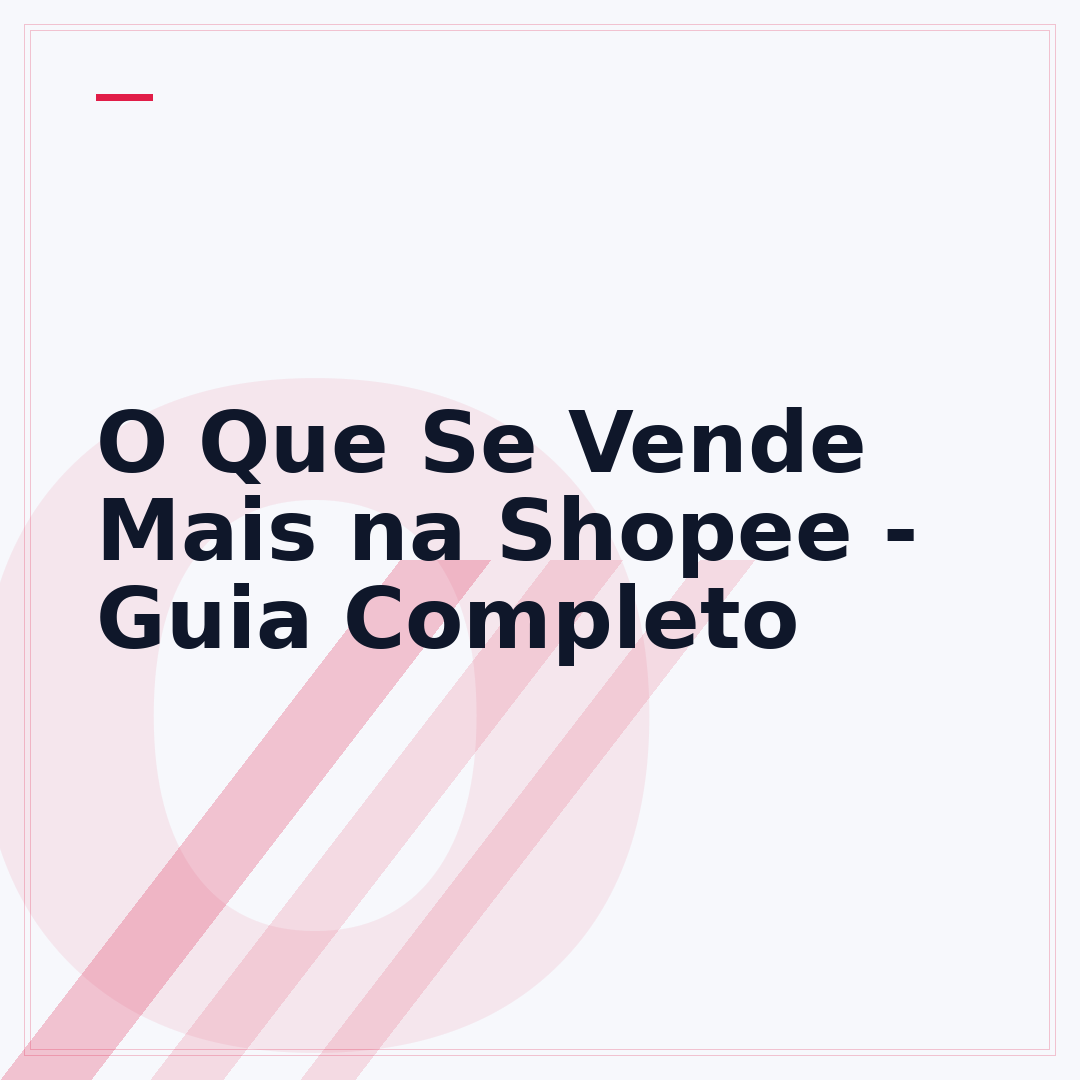 O Que Se Vende Mais na Shopee - Guia Completo