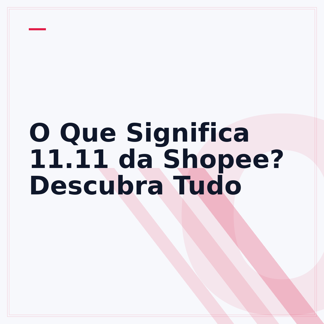 O Que Significa 11.11 da Shopee? Descubra Tudo