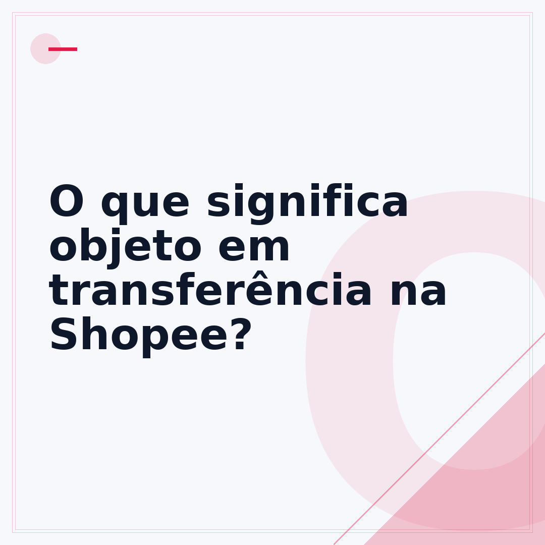 O que significa objeto em transferência na Shopee?