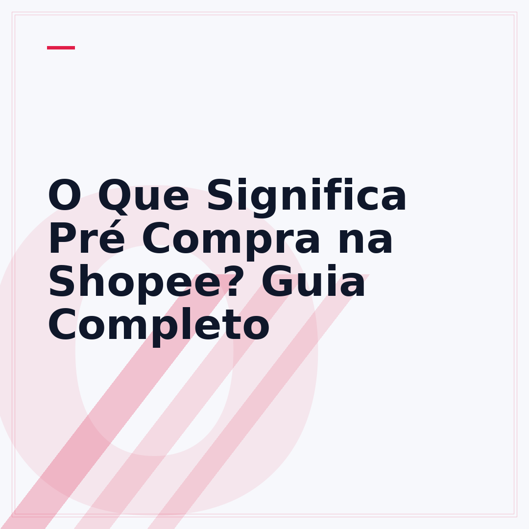 O Que Significa Pré Compra na Shopee? Guia Completo