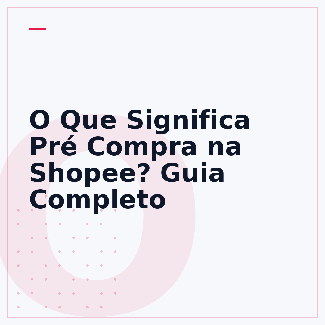 O Que Significa Pré Compra na Shopee? Guia Completo