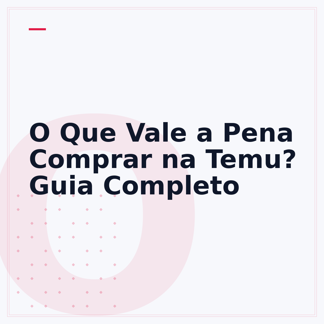 O Que Vale a Pena Comprar na Temu? Guia Completo