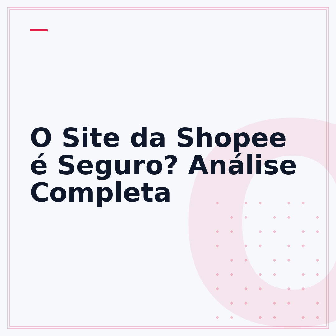 O Site da Shopee é Seguro? Análise Completa