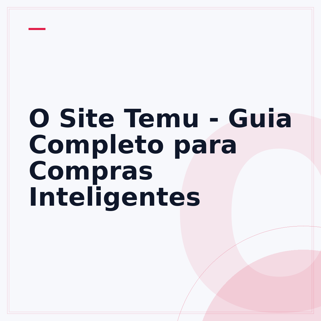 O Site Temu - Guia Completo para Compras Inteligentes