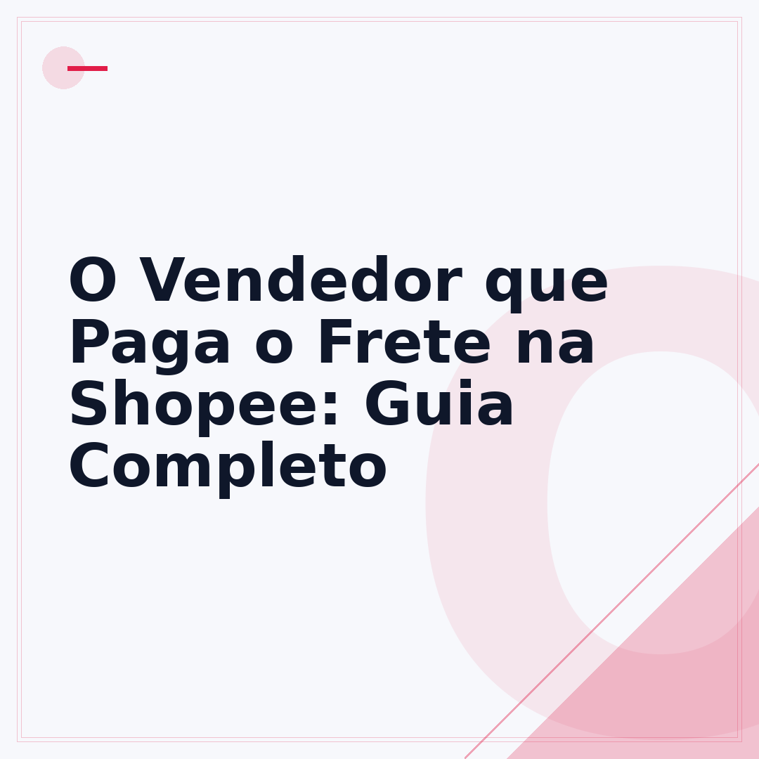 O Vendedor que Paga o Frete na Shopee: Guia Completo