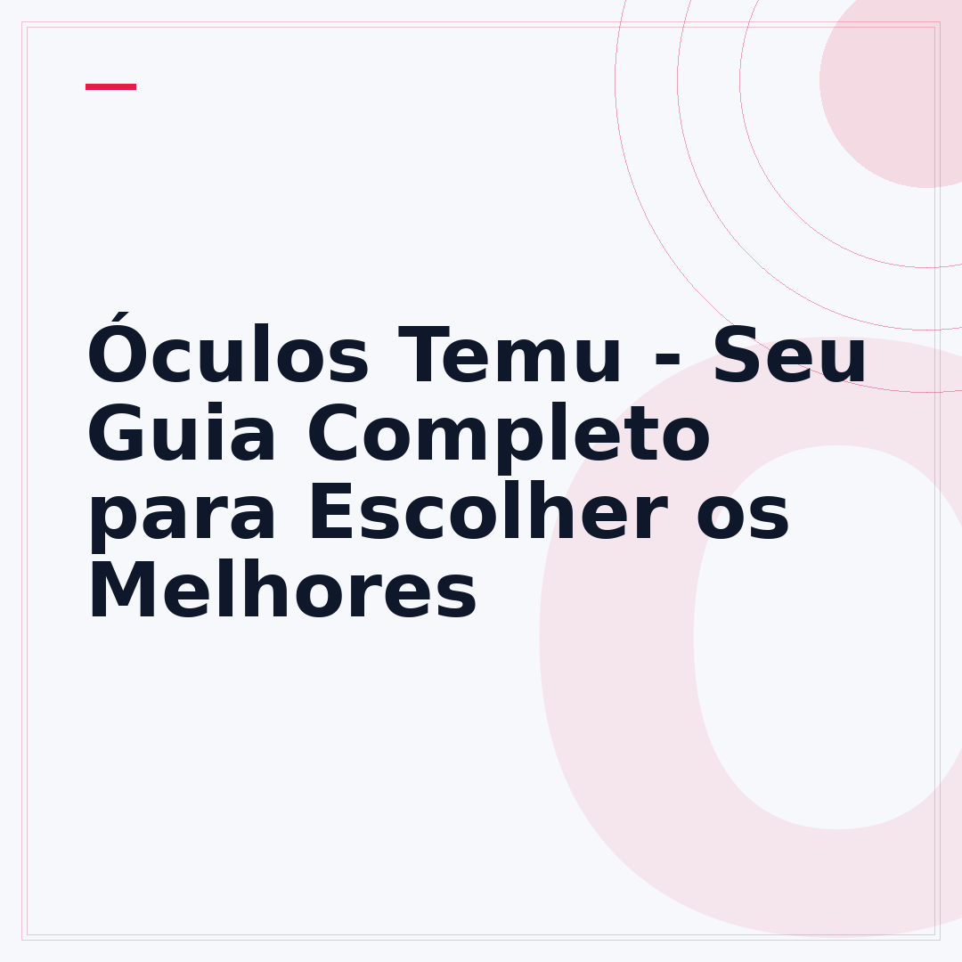 Óculos Temu - Seu Guia Completo para Escolher os Melhores